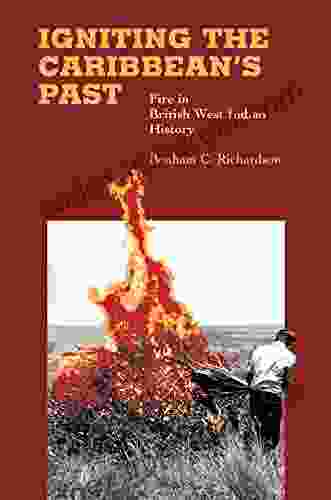 Igniting The Caribbean S Past: Fire In British West Indian History