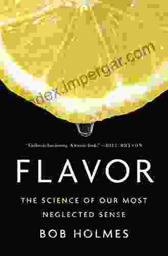 Flavor: The Science of Our Most Neglected Sense