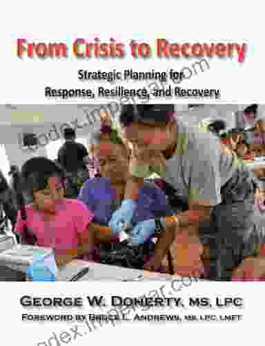 From Crisis To Recovery: Strategic Planning For Response Resilience And Recovery