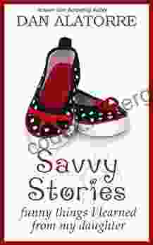 Savvy Stories: Funny Things I Learned From My Daughter