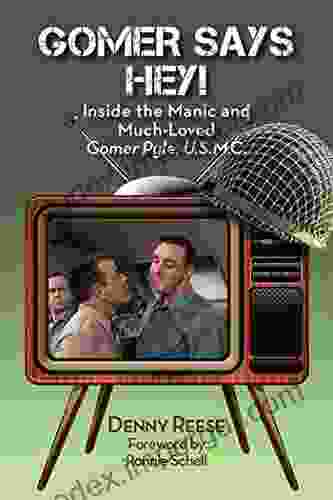 Gomer Says Hey Inside The Manic And Much Loved Gomer Pyle U S M C