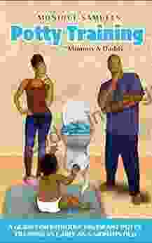 Potty Training Mommy Daddy : A Guide For Introducing Infant Potty Training As Early As 6 Months Old