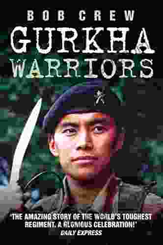 Gurkha Warriors The Inside Story Of The World S Toughest Regiment