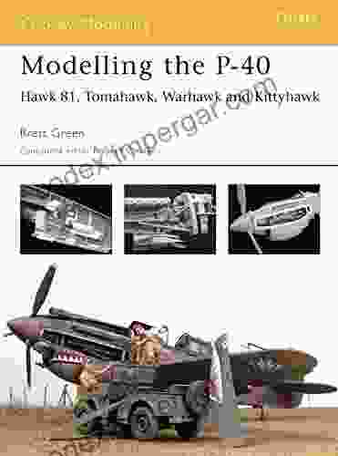 Modelling The P 40: Hawk 81 Tomahawk Warhawk And Kittyhawk (Osprey Modelling)