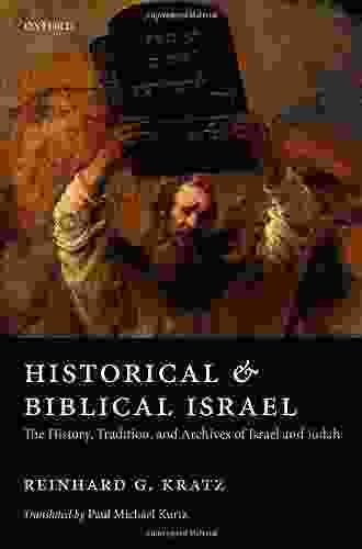 Historical And Biblical Israel: The History Tradition And Archives Of Israel And Judah