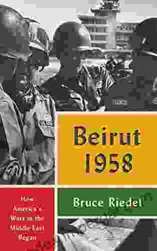 Beirut 1958: How America S Wars In The Middle East Began