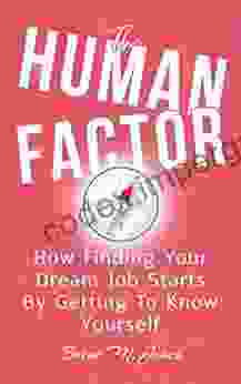 The Human Factor: How Finding Your Dream Job Starts By Getting To Know Yourself