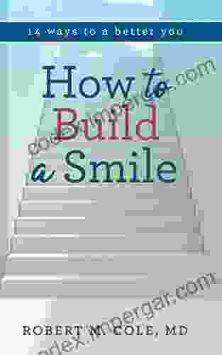 How to Build a Smile : 14 Ways to a Better You