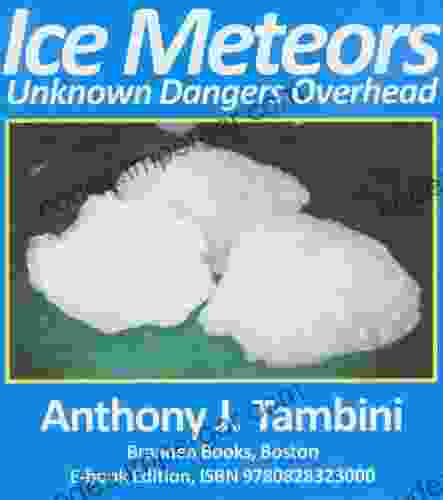 Ice Meteors Unknown Dangers Overhead