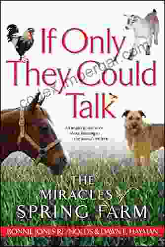 If Only They Could Talk: The Miracles Of Spring Farm