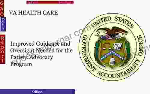 VA HEALTH CARE: Improved Guidance And Oversight Needed For The Patient Advocacy Program (GAO DOVA)