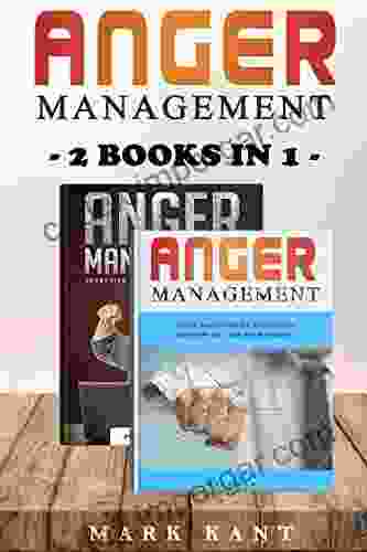 Anger Management: 2 IN 1 ANGER MANAGEMENT Effective Anger Management Guide and ANGER MANAGEMENT Anger Management Techniques and Tips to Tame Your Temper