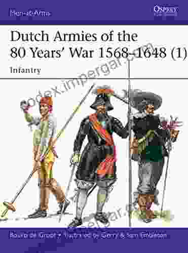 Dutch Armies of the 80 Years War 1568 1648 (1): Infantry (Men at Arms 510)