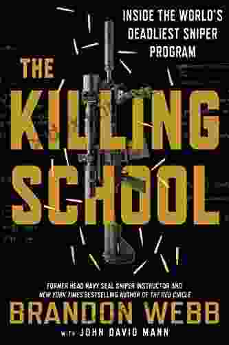 The Killing School: Inside The World S Deadliest Sniper Program