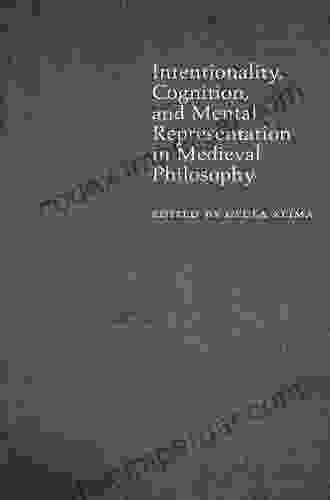 Intentionality Cognition and Mental Representation in Medieval Philosophy (Medieval Philosophy: Texts and Studies)