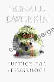 Justice For Hedgehogs Ronald Dworkin