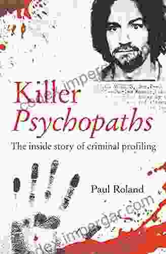 Killer Psychopaths: The Inside Story Of Criminal Profiling