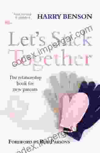 Let S Stick Together: The Relationship For New Parents