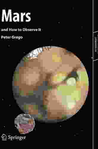 Mars And How To Observe It (Astronomers Observing Guides)