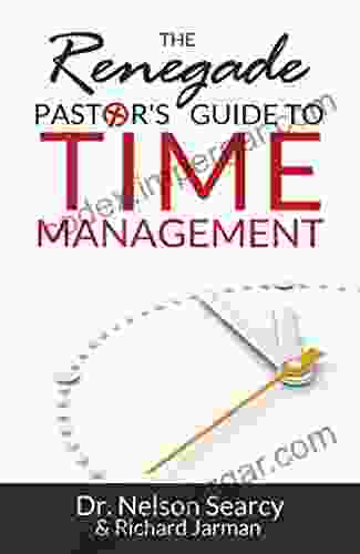 The Renegade Pastor S Guide To Time Management