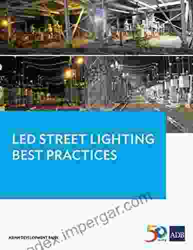 LED Street Lighting Best Practices: Lessons Learned From The Pilot LED Municipal Streetlight And PLN Substation Retrofit Project (Pilot LED Project) In Indonesia