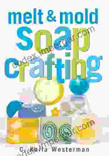 Melt Mold Soap Crafting C Kaila Westerman