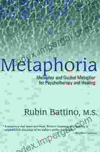 Metaphoria: Metaphor and Guided Imagery for Psychotherapy and Healing