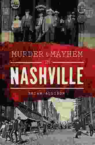 Murder Mayhem In Nashville Brian Allison