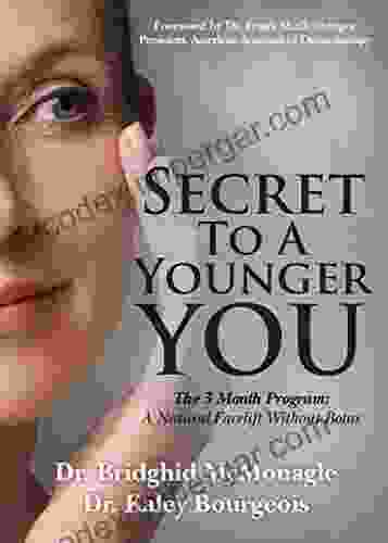 Secret To A Younger You: The 3 Month Program: A Natural Facelift Without Botox