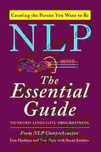 NLP: The Essential Guide To Neuro Linguistic Programming