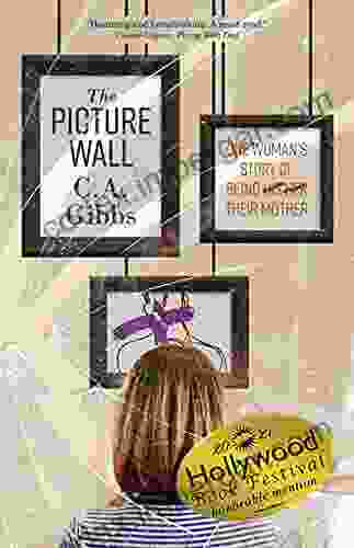 The Picture Wall: One Woman S Story Of Being (His) (Her) Their Mother