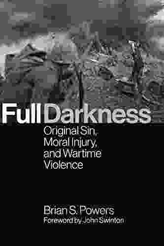 Full Darkness: Original Sin Moral Injury And Wartime Violence