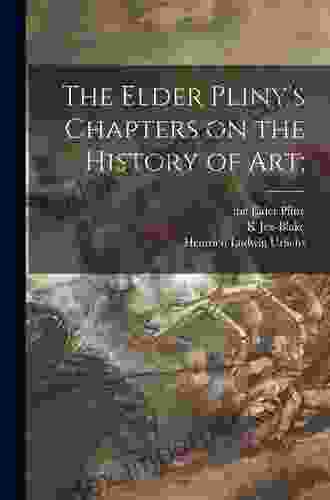 Pliny on Art and Society: The Elder Pliny s Chapters On The History Of Art