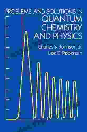 Problems And Solutions In Quantum Chemistry And Physics (Dover On Chemistry)