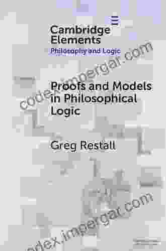 Proofs And Models In Philosophical Logic (Elements In Philosophy And Logic)