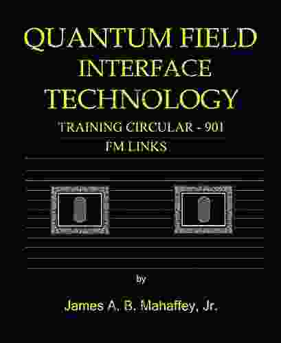 QUANTUM FIELD INTERFACE TECHNOLOGY: Training Circular 901: FM Links