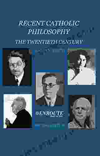 Recent Catholic Philosophy: The Twentieth Century