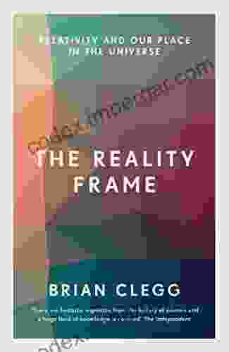 The Reality Frame: Relativity and our place in the universe