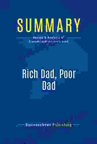 Summary: Rich Dad Poor Dad: Review And Analysis Of Kiyosaki And Lechter S