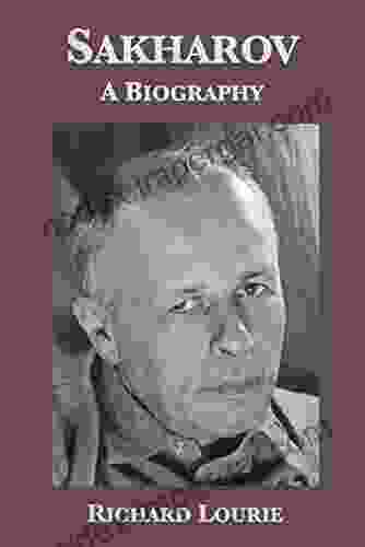 Sakharov: A Biography Richard Lourie