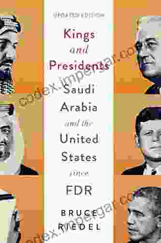 Kings And Presidents: Saudi Arabia And The United States Since FDR (Geopolitics In The 21st Century)