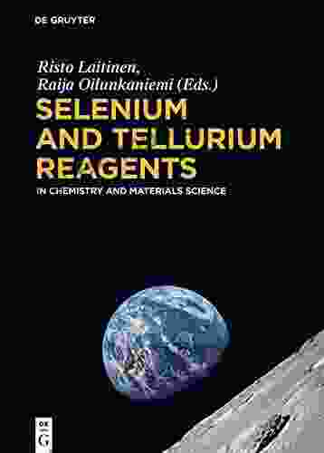 Selenium And Tellurium Reagents: In Chemistry And Materials Science