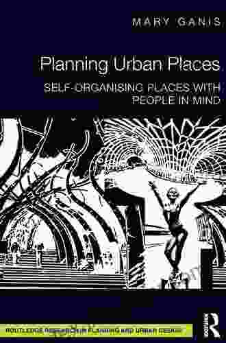 Planning Urban Places: Self Organising Places With People In Mind