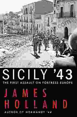 Sicily 43: The First Assault On Fortress Europe