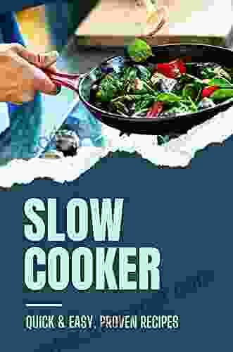 Slow Cooker: Quick Easy Proven Recipes: Cooking Techniques