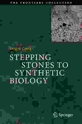 Stepping Stones To Synthetic Biology (The Frontiers Collection)