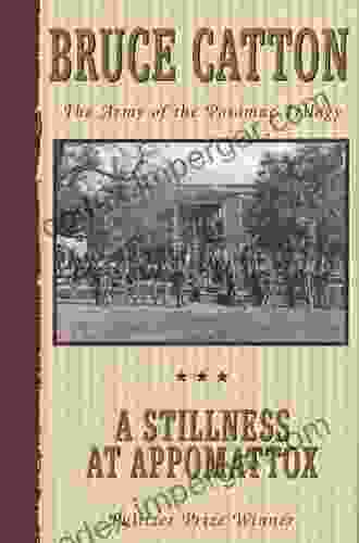 A Stillness At Appomattox: The Army Of The Potomac Trilogy