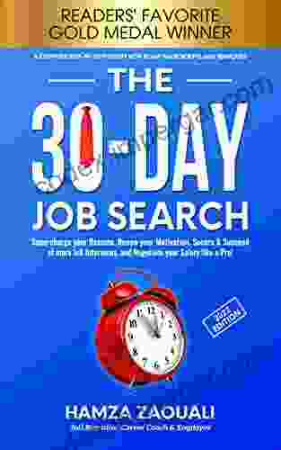 The 30 Day Job Search: Supercharge Your Resume Renew Your Motivation Secure Succeed At More Job Interviews And Negotiate Your Salary Like A Pro