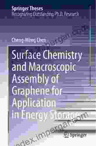 Surface Chemistry And Macroscopic Assembly Of Graphene For Application In Energy Storage (Springer Theses)