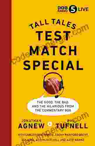 Test Match Special: Tall Tales The Good The Bad And The Hilarious From The Commentary Box